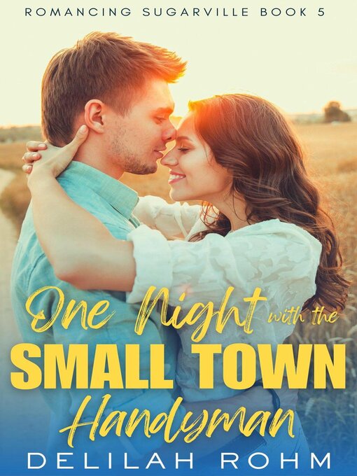 Title details for One Night With the Small Town Handyman by Delilah Rohm - Available